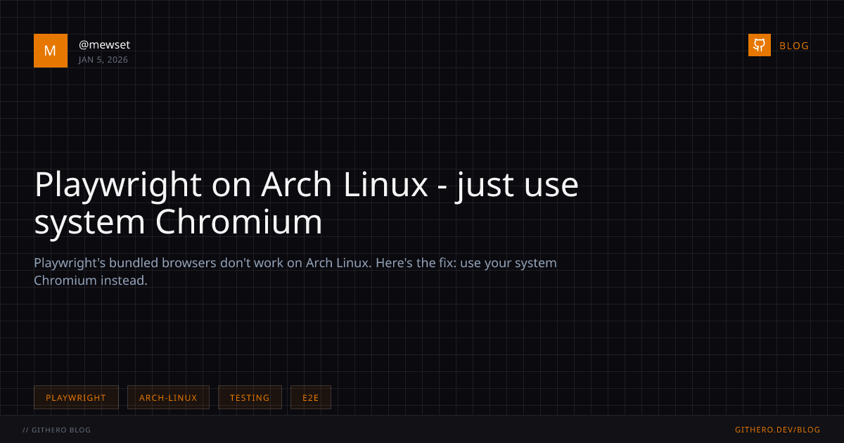 Playwright on Arch Linux - just use system Chromium - @mewset | Githero